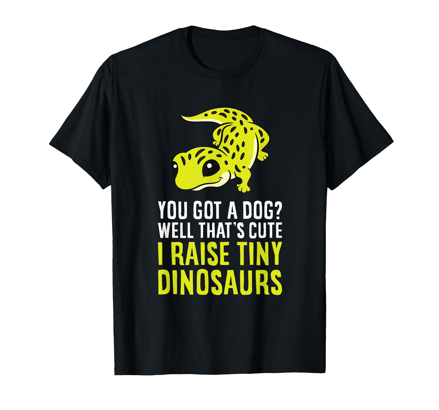 Leopard Gecko Owner I Raise Tiny Dinosaurs Leopard Gecko T-Shirt