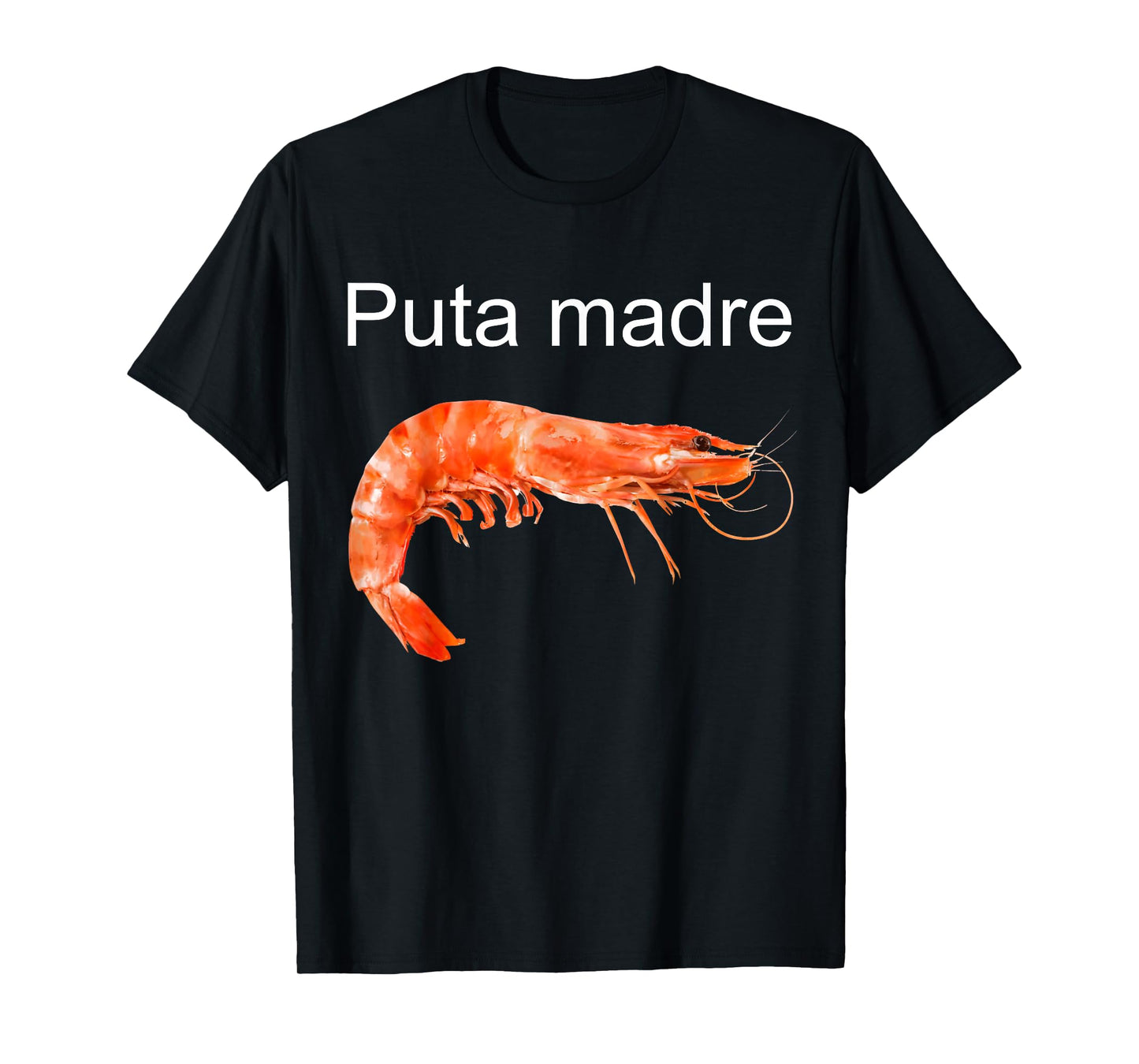 Puta Madre Shrimp T-Shirt