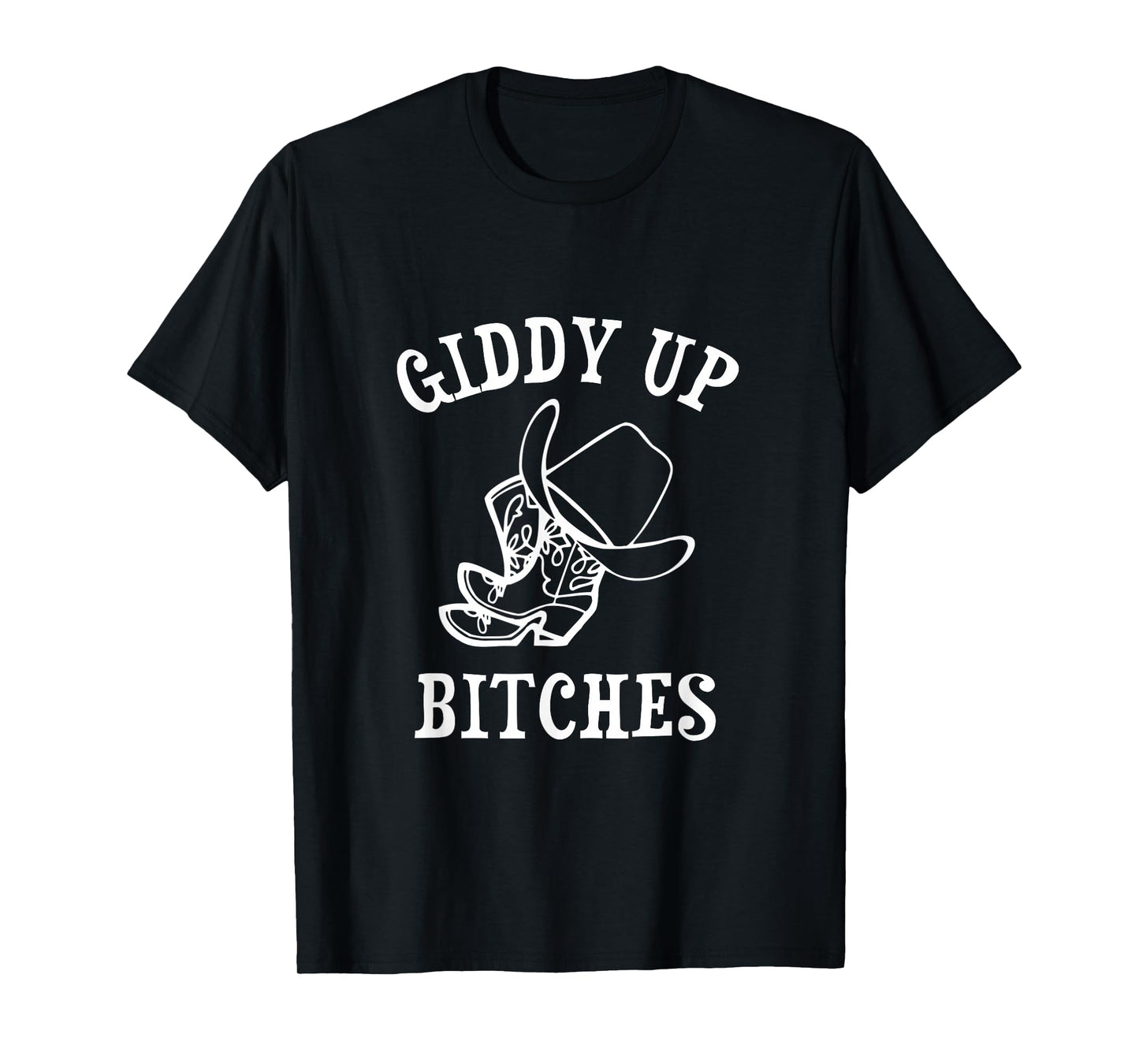 Giddy Up Bitches Funny Western Ranch Cowgirl Rodeo Howdy T-Shirt