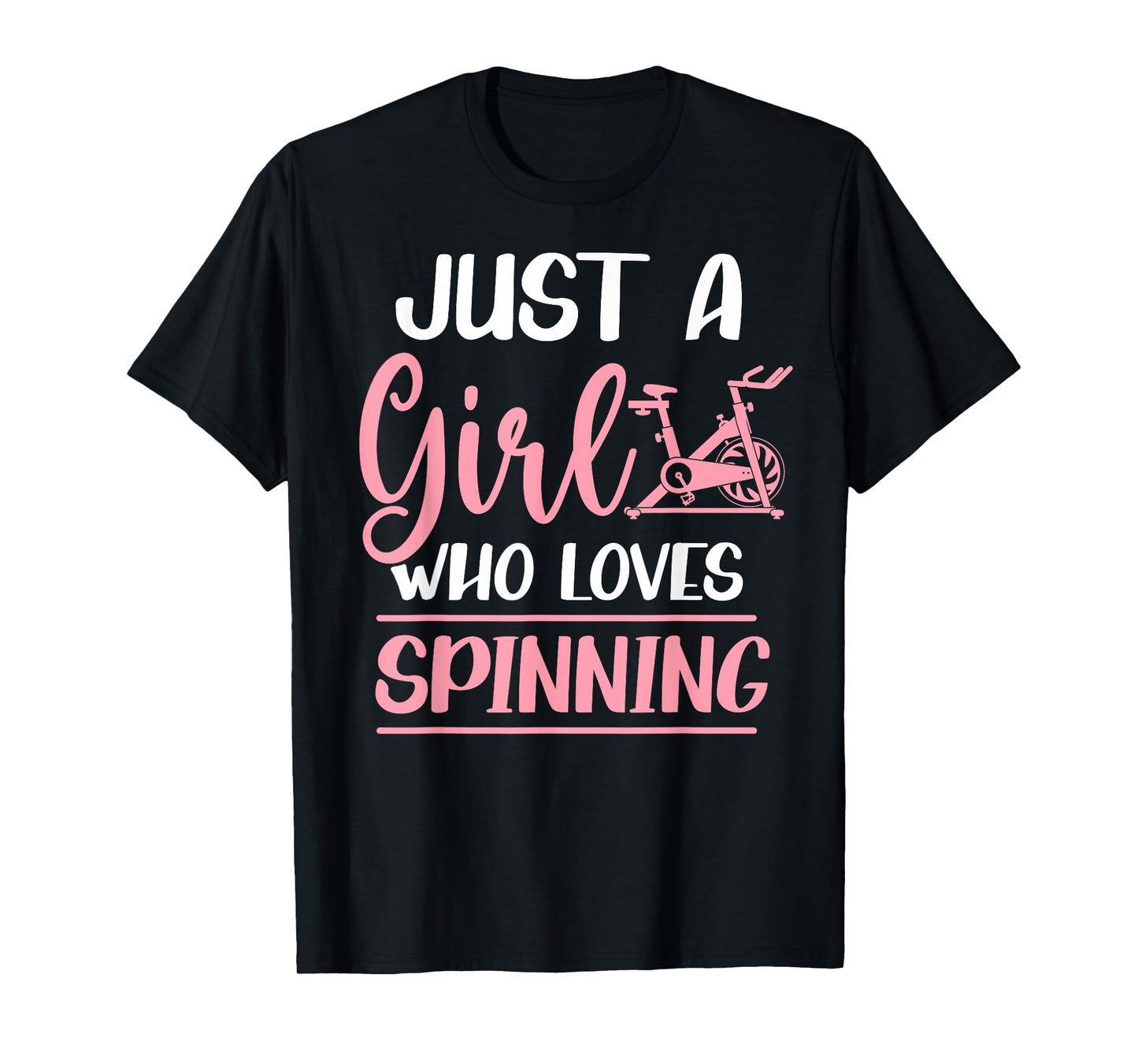 Spinning Class Just a Girl who loves spinning Spin T-Shirt