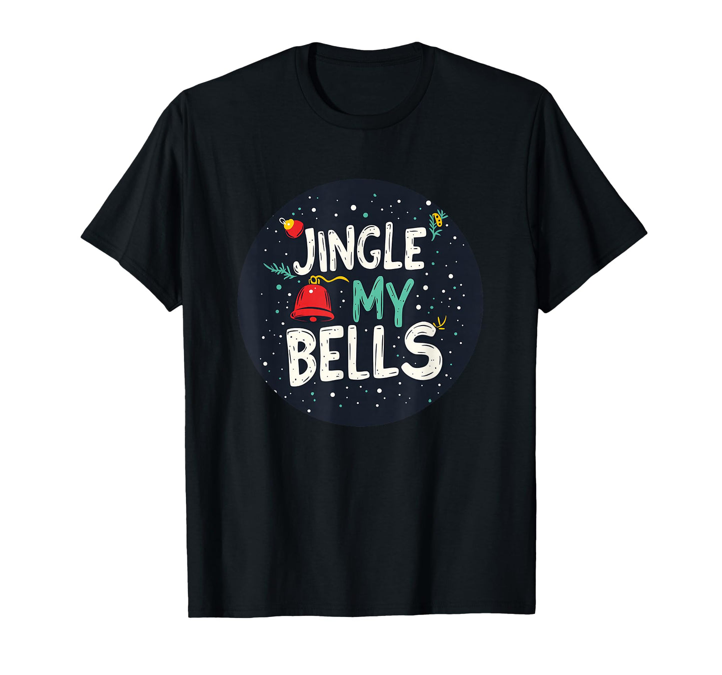 Funny Naughty Xmas Stamp with Jingle My Bells Speech T-Shirt