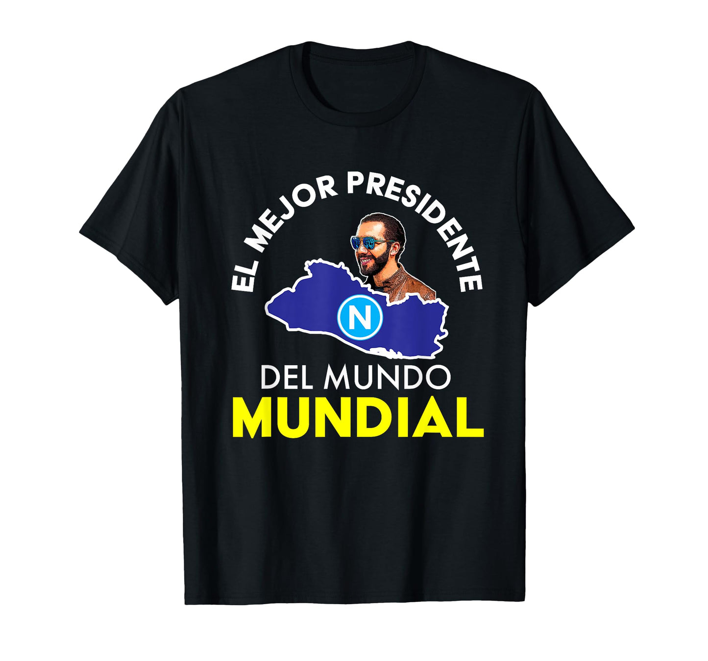 El Mejor Presidente del Mundo Mundial, Nayib Bukele T-Shirt
