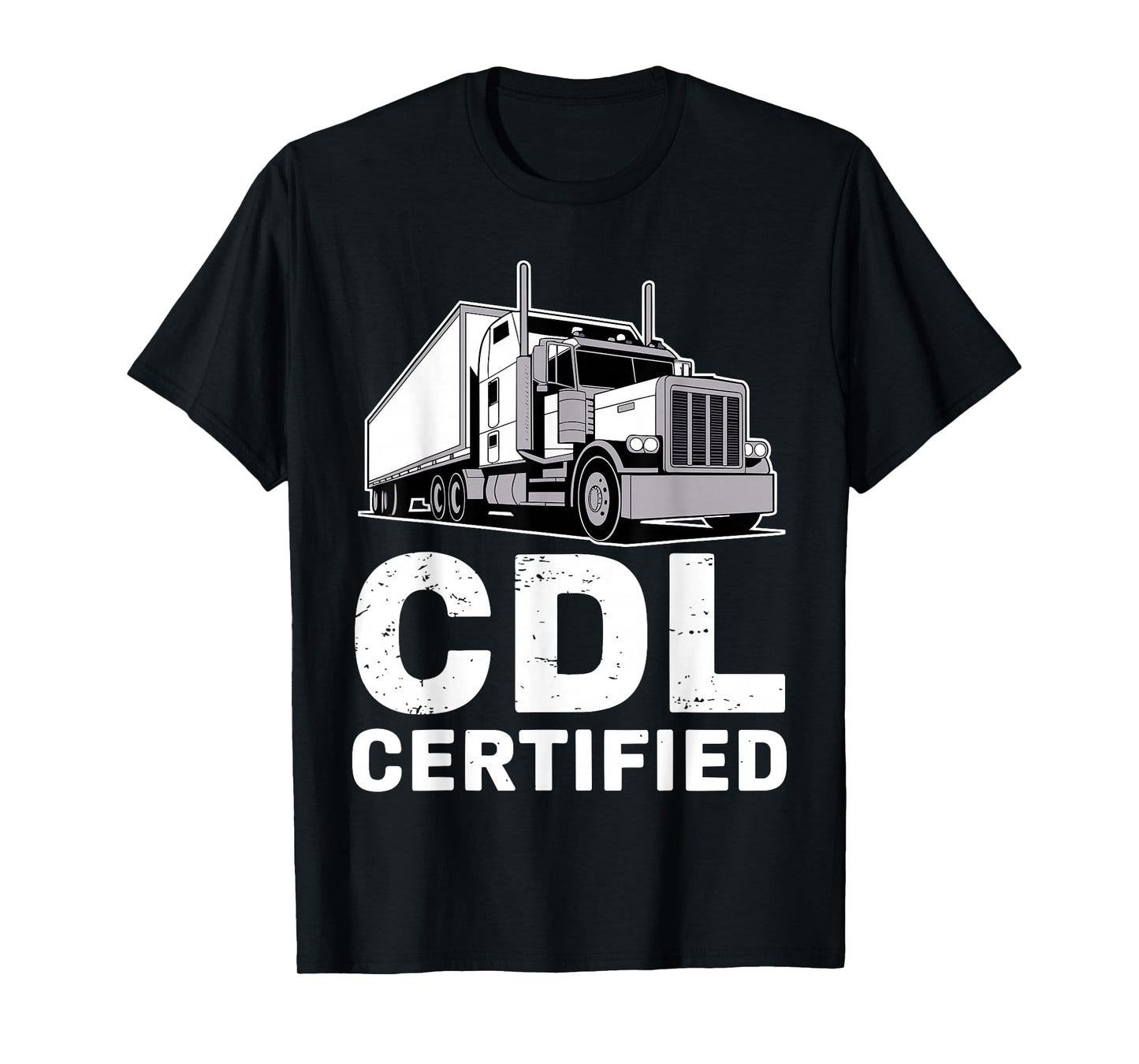 Best CDL Driver Art For Men Women Trucker CDL Truck Driver T-Shirt