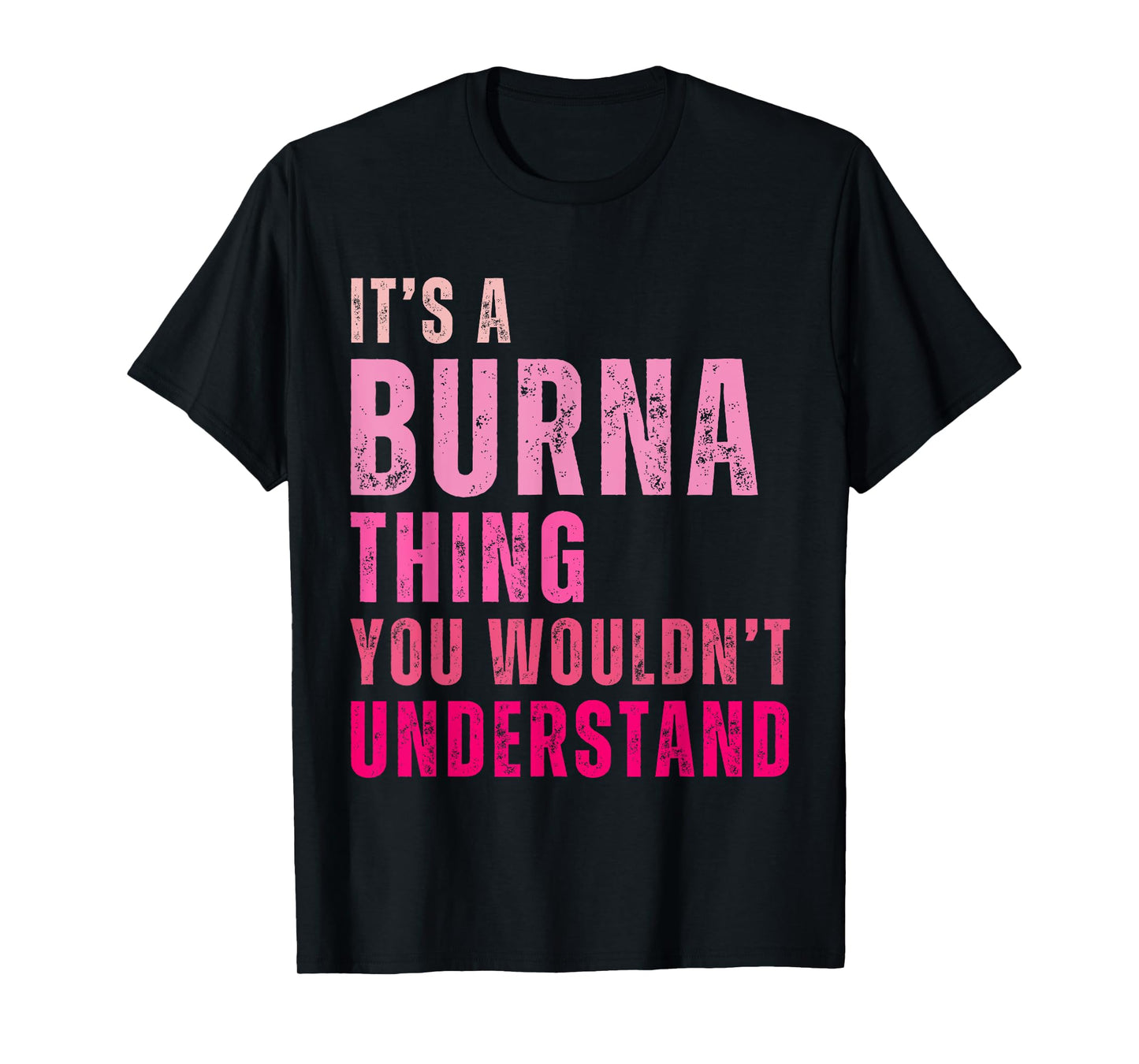 It's A Burna Thing You Wouldn't Understand Burna Vintage T-Shirt