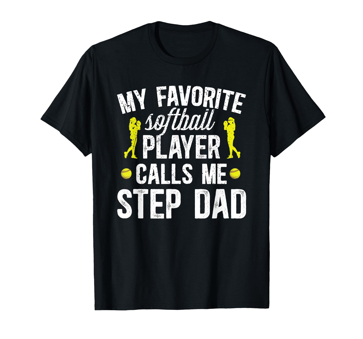 My Favorite Softball Player Step Dad Softball Stepdad T-Shirt