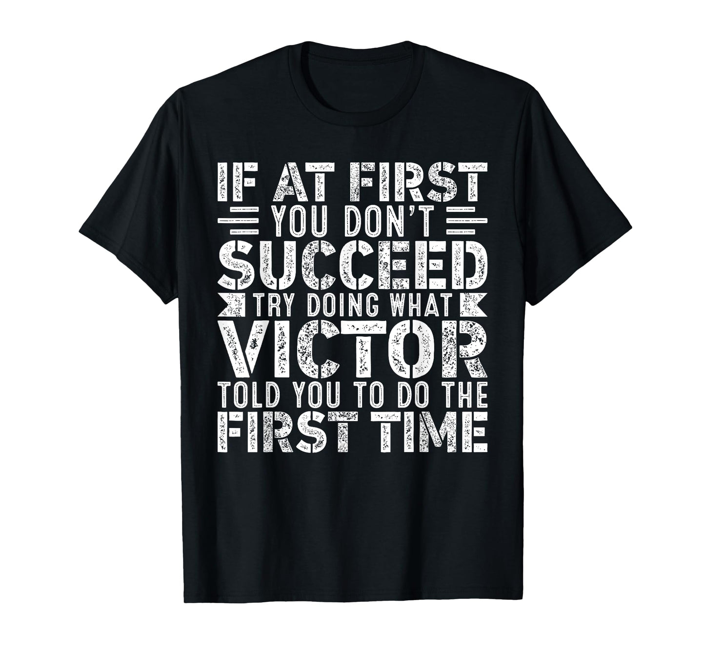 If At First You Don't Succeed Try Doing What Funny Victor T-Shirt