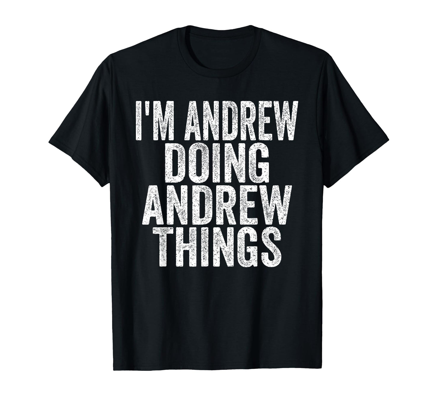 I'm Andrew Doing Andrew Things Funny Saying Christmas Gifts T-Shirt