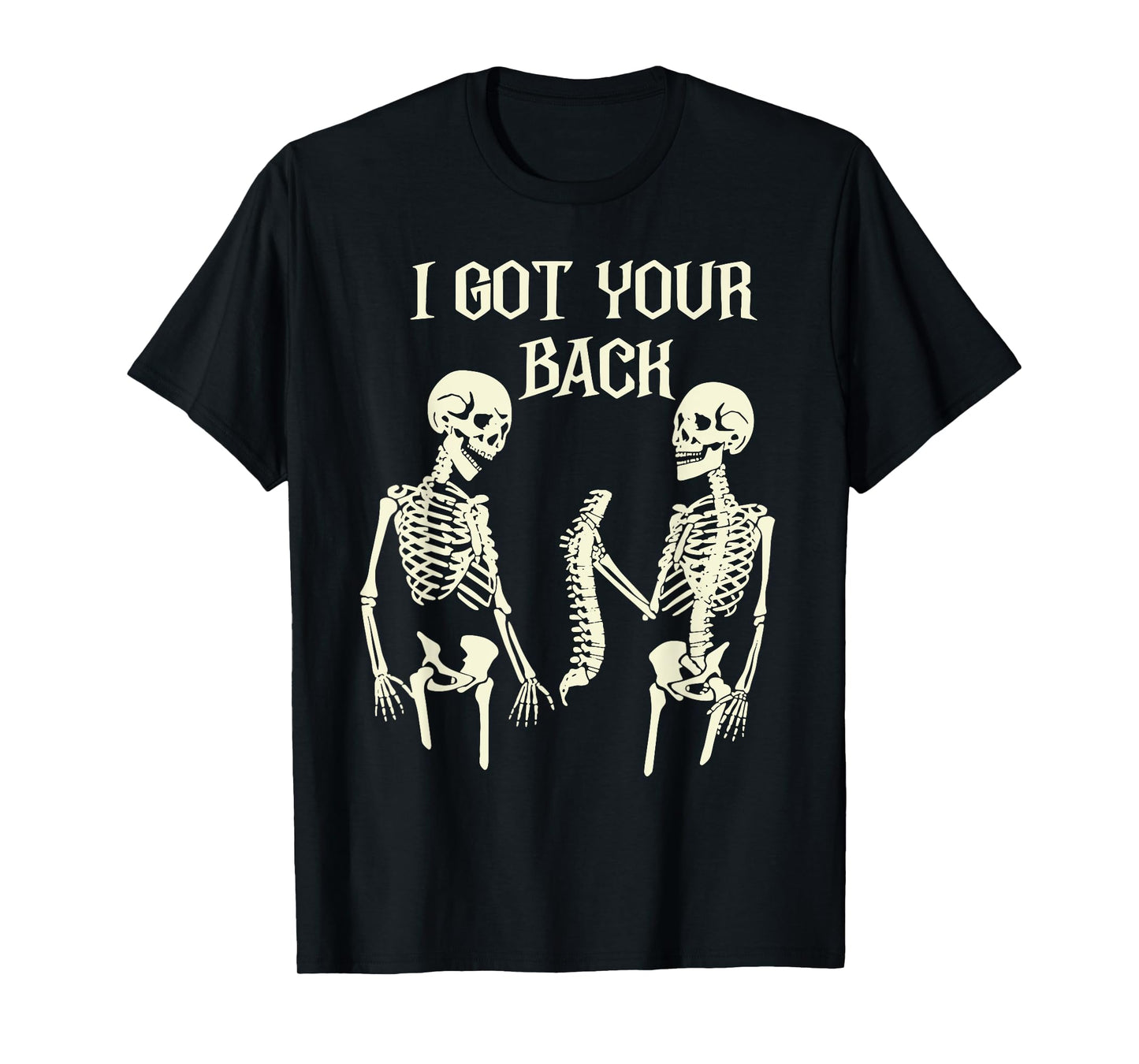 Halloween Skeletons I Got Your Back Funny Joke Costume T-Shirt
