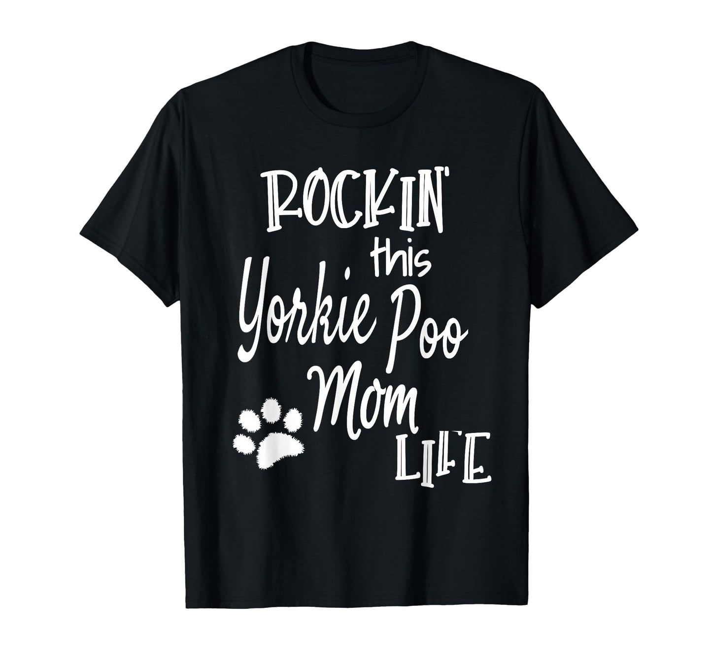 Rockin Life Yorkie Poo Mom Tshirt Yorkie Poo Dog Owner Gifts T-Shirt