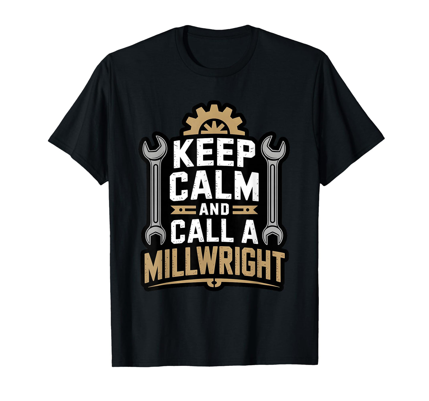 Funny Keep Calm Call A Millwright Repair Machine Engineer T-Shirt