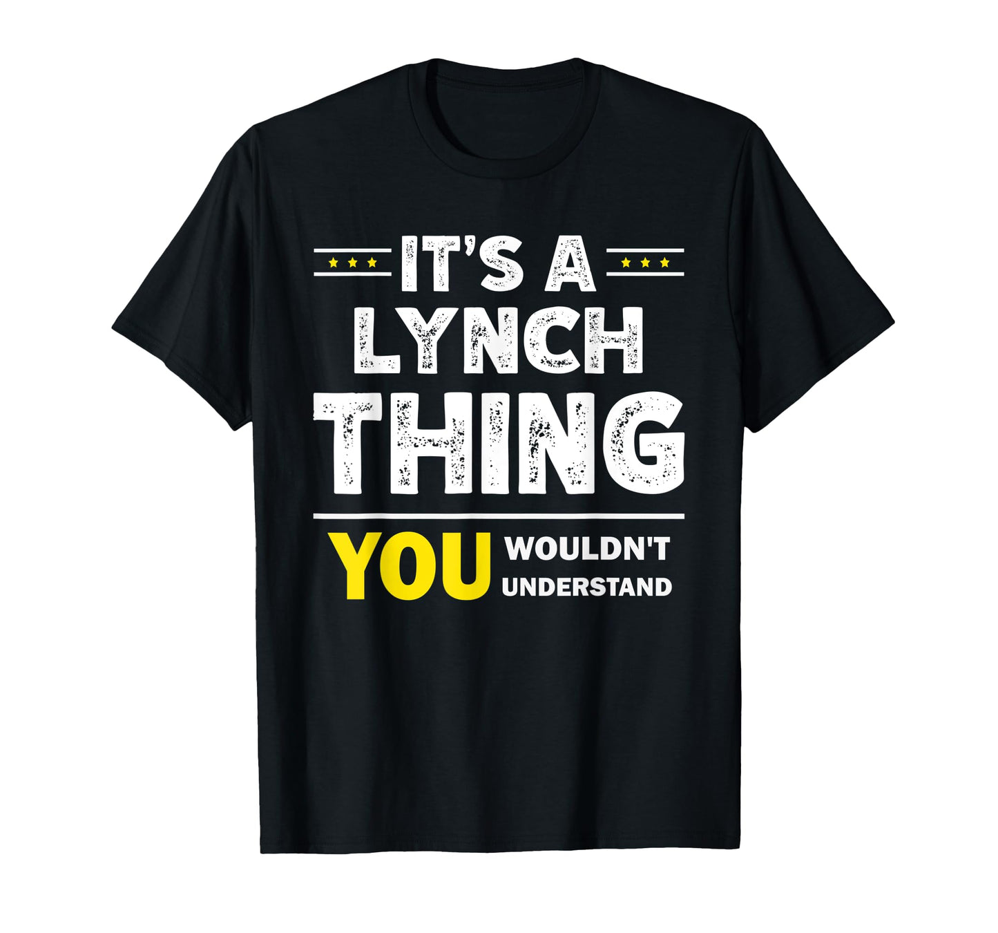 It's A Lynch Thing You Wouldn't Understand Family Name T-Shirt
