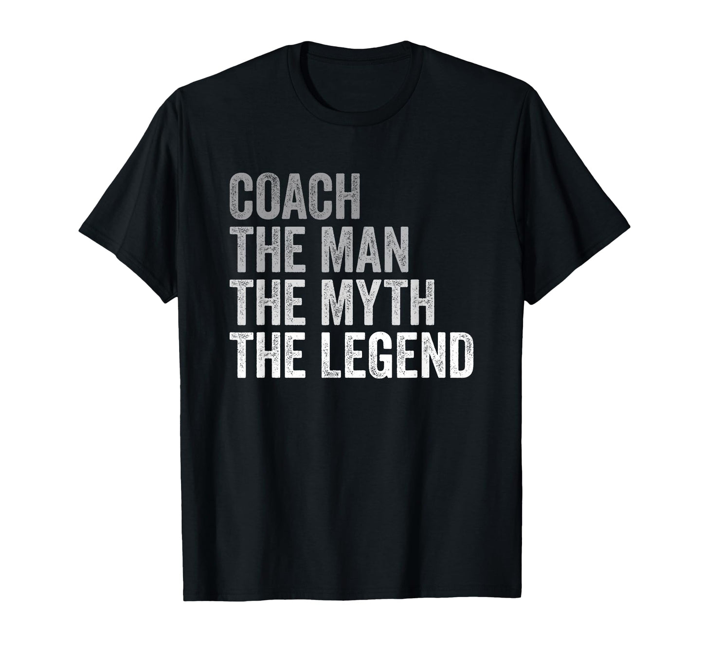 Coach The Man Myth Legend Team Coaching Coaches Gift T-Shirt