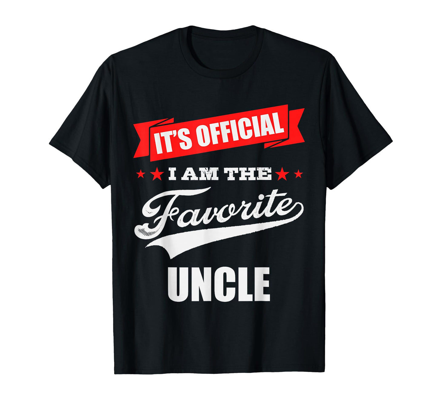 It's Official I'm the Favorite Uncle Gift, I Love My Uncle T-Shirt