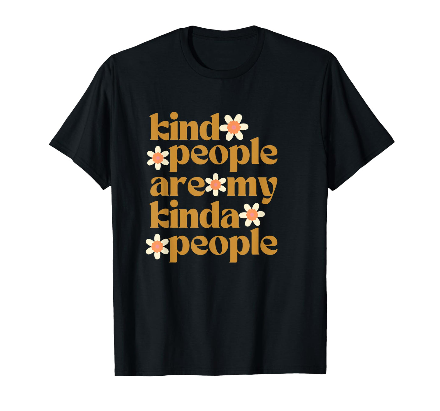 Kind People are my Kinda People T-Shirt