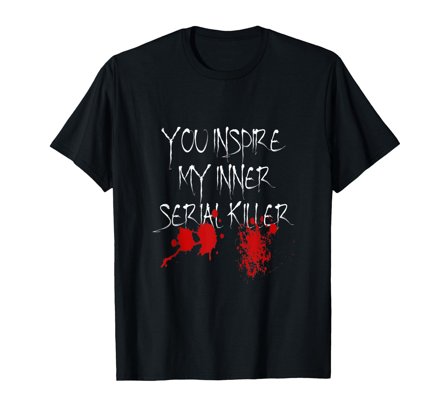 You Inspire My Inner Serial Killer Scary Creepy Psychopath Tank Top