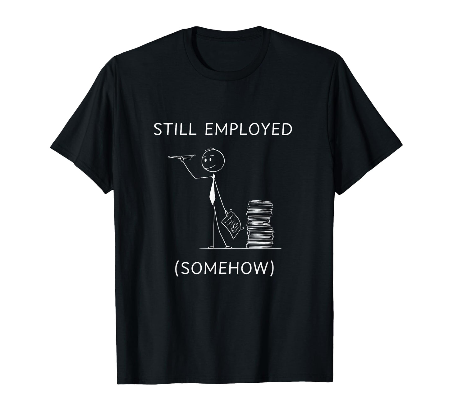 Still Employed Somehow Paper Toss T-Shirt
