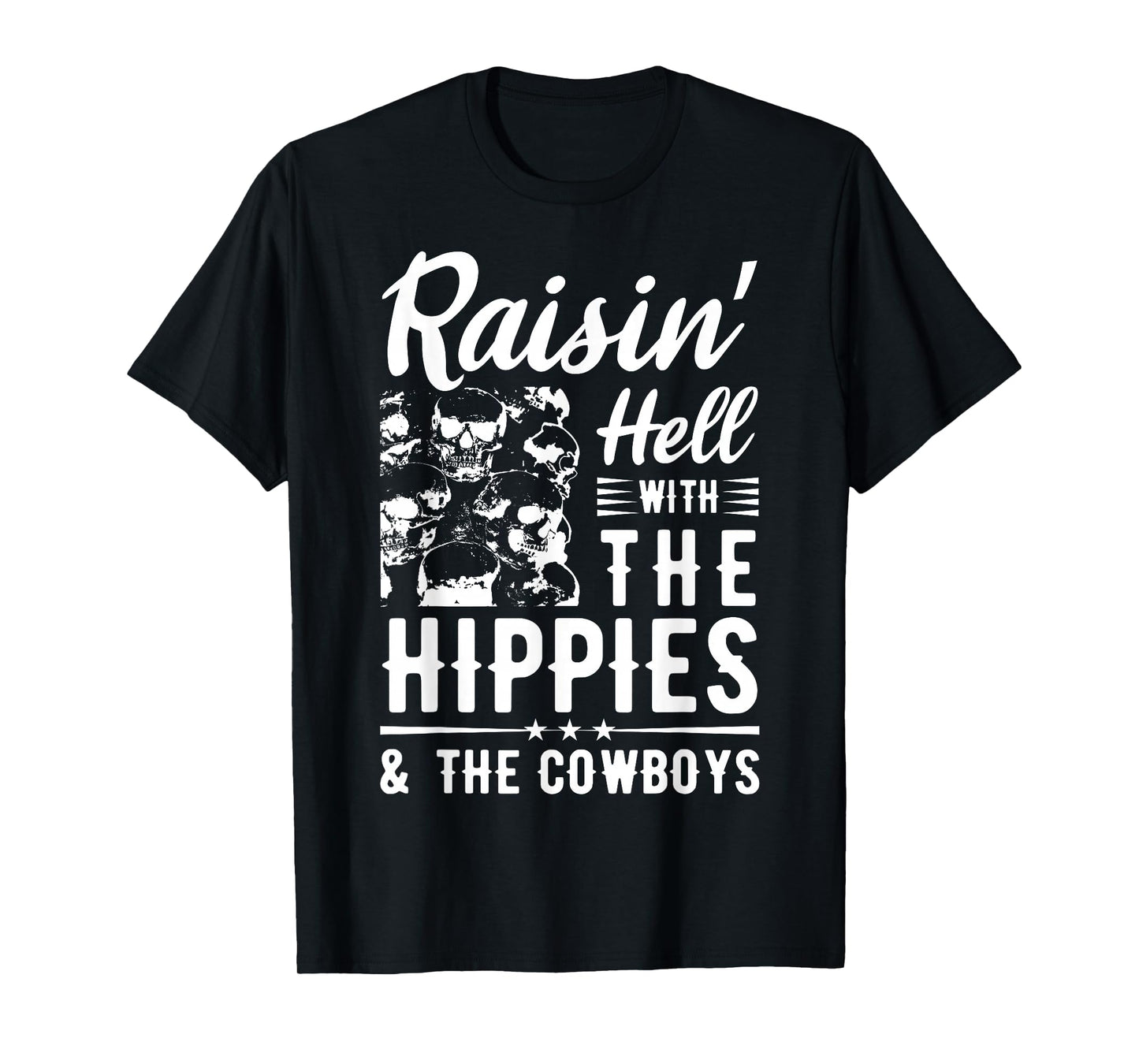 Raisin' Hell With The Hippies & The Cowboys Country Music T-Shirt