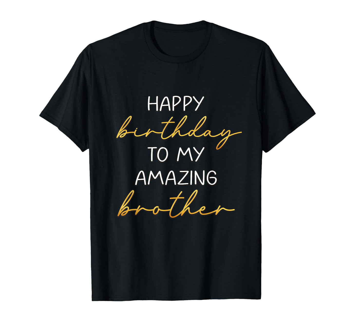 Happy Birthday To My Amazing Brother Bday Party T-Shirt