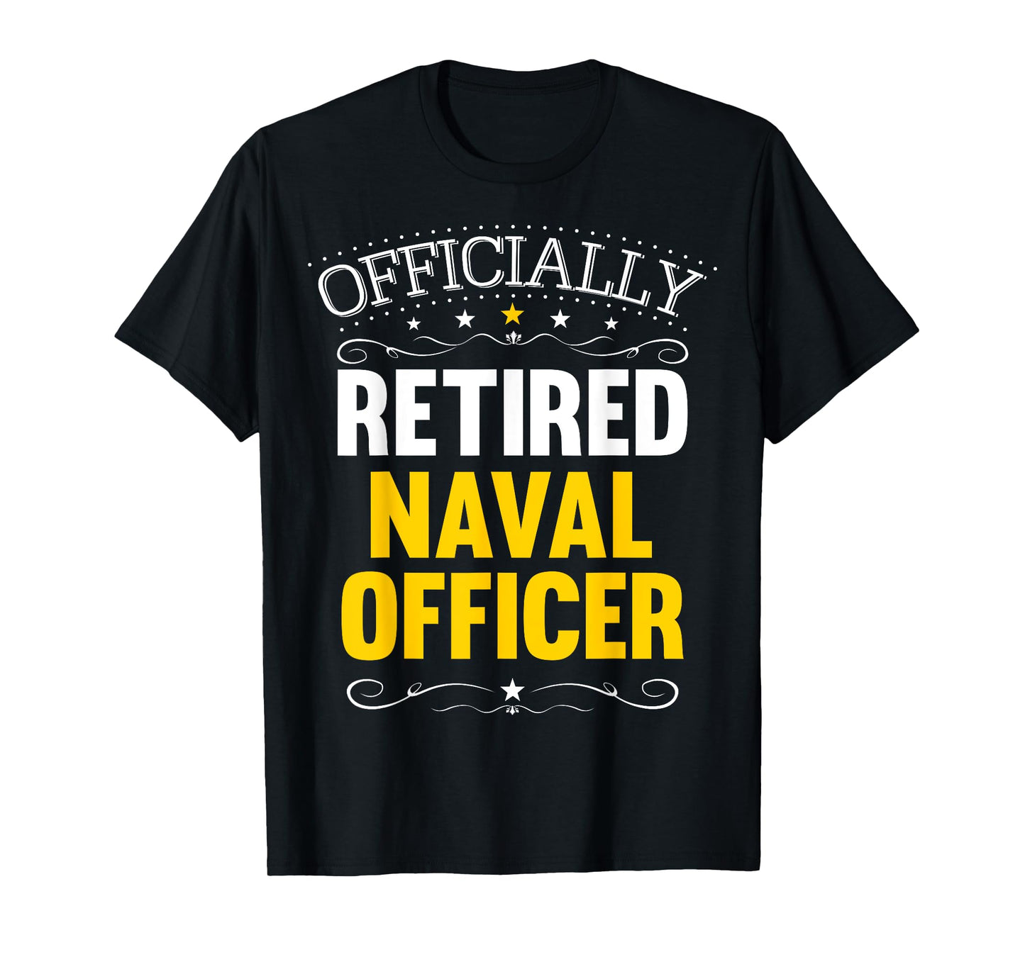 Retirement Gift for Naval Officers Retired Naval Officer Tee T-Shirt