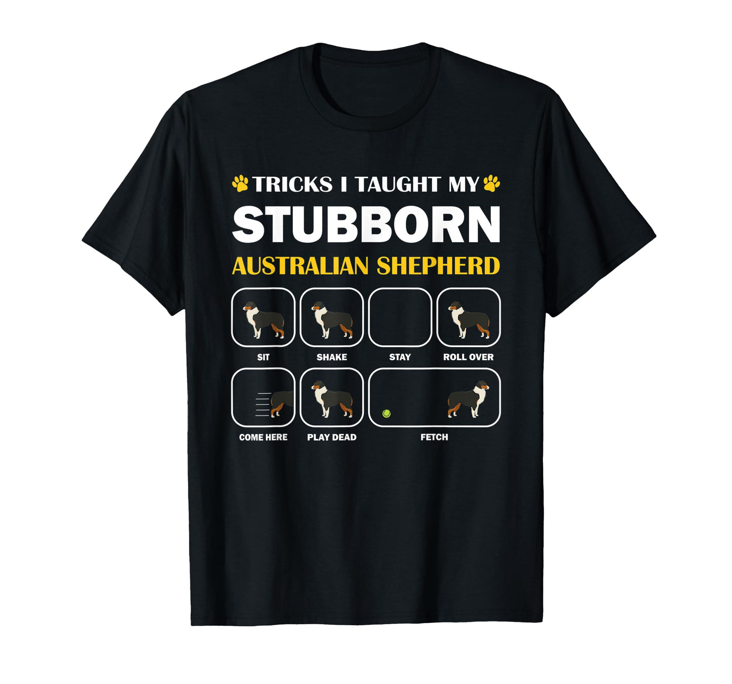 Stubborn Australian Shepherd Dog Tricks Training Gift T-Shirt