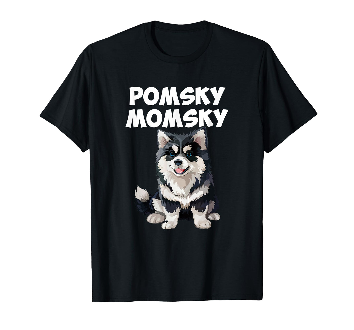 Pomsky Momsky dog T-Shirt for Men Women Girls Kids