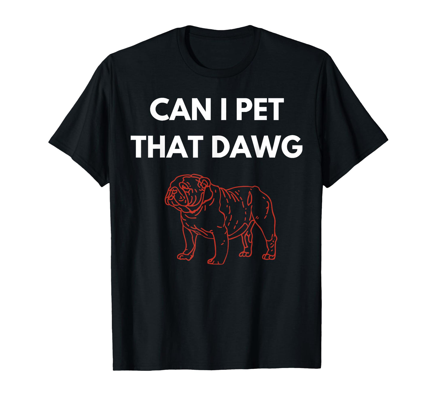 Retro Bulldog Funny Can I Pet That Dawg for Men Women Kids T-Shirt