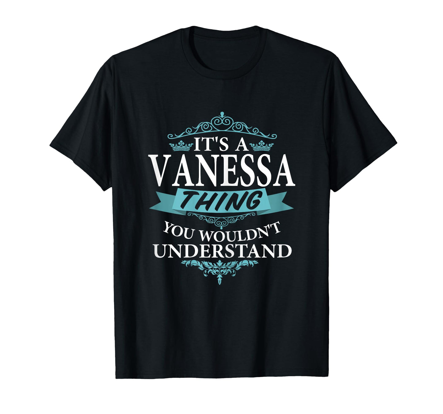 It's a Vanessa Thing You Wouldn't understand V4 T-Shirt T-Shirt