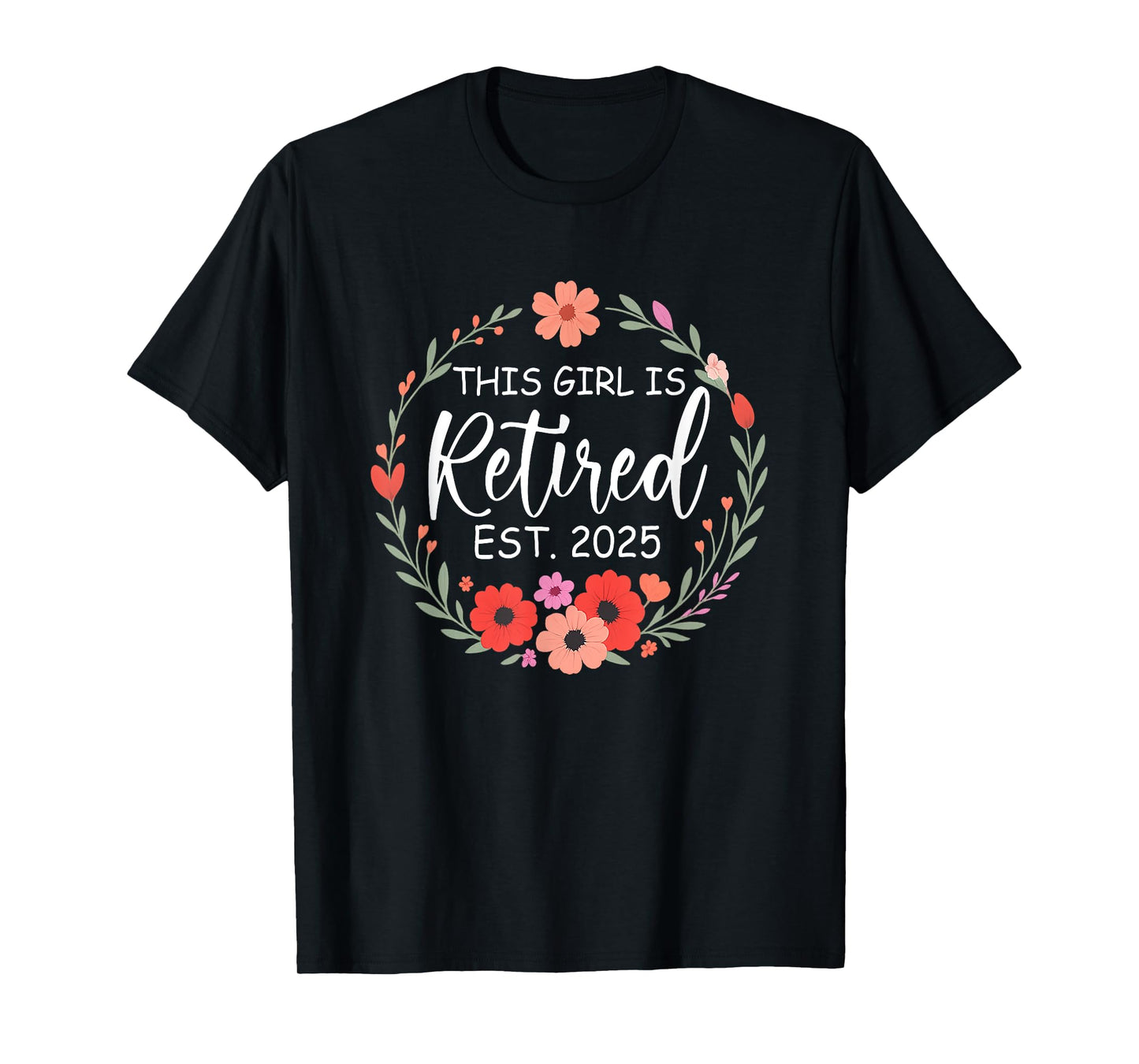 This Girls Is Retired 2025 Floral For Women Retirement 2025 T-Shirt