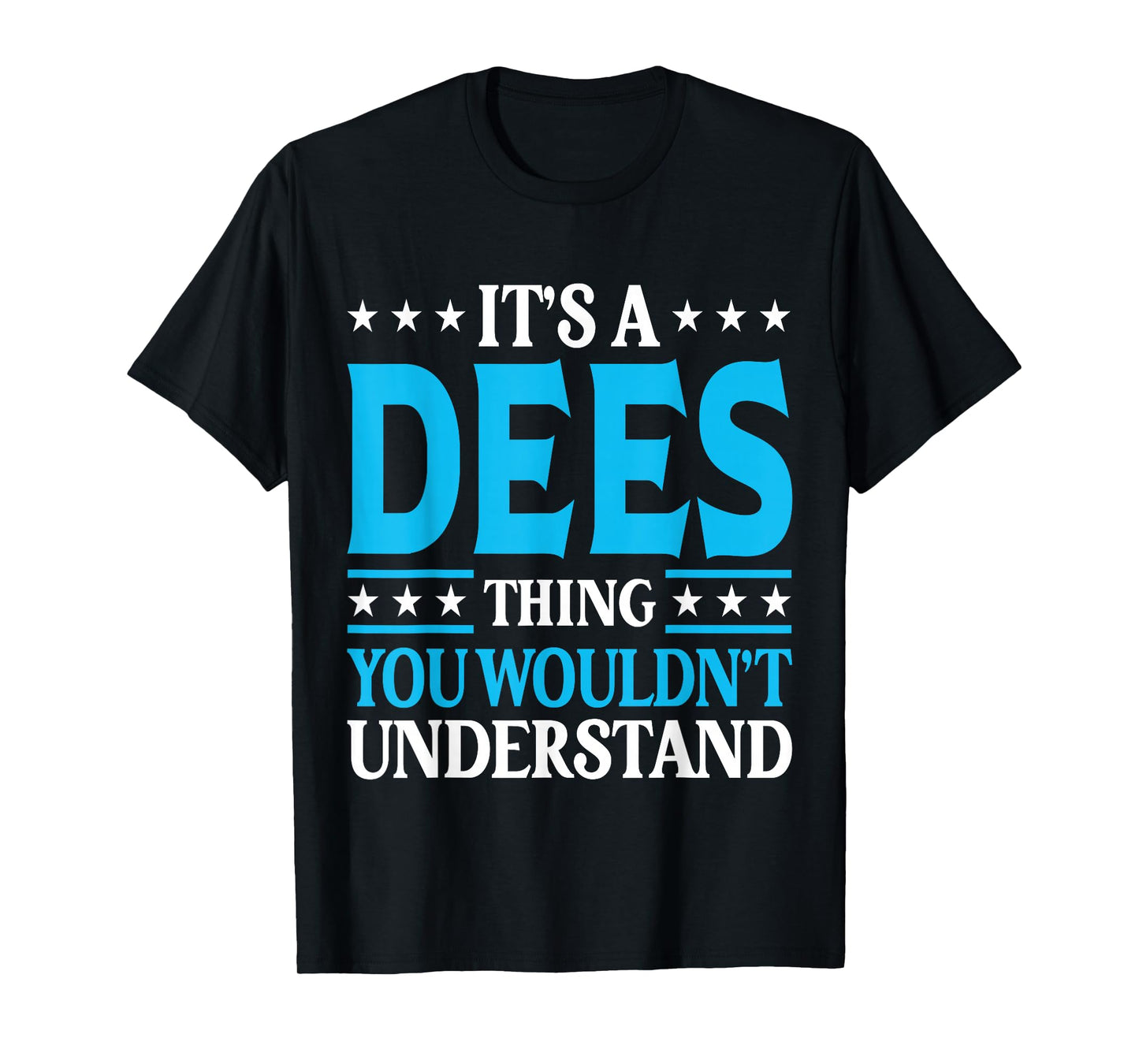 It's A Dees Thing Surname Funny Family Last Name Dees T-Shirt