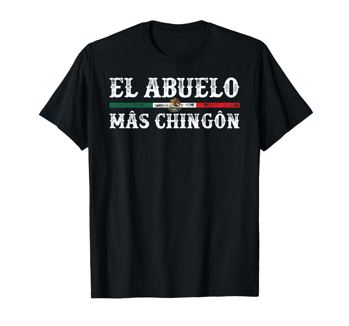 El Abuelo Mas Chingon Funny Mexican Flag Mexican Grandfather T-Shirt