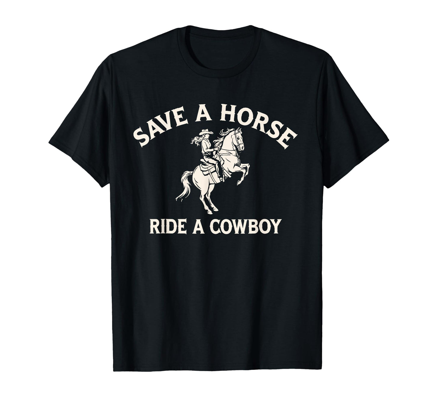 Safe A Horse Ride A Cowboy Country Western T-Shirt
