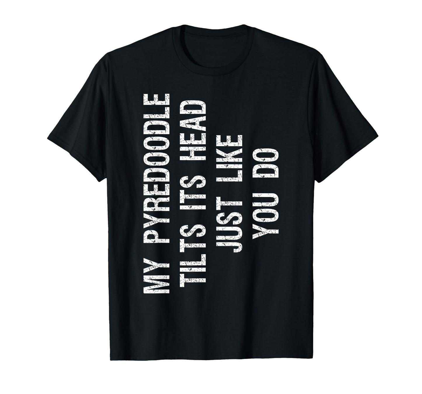My Pyredoodle Dog Tilts Its Head Funny Pyrepoo T-Shirt for Men Women Kids