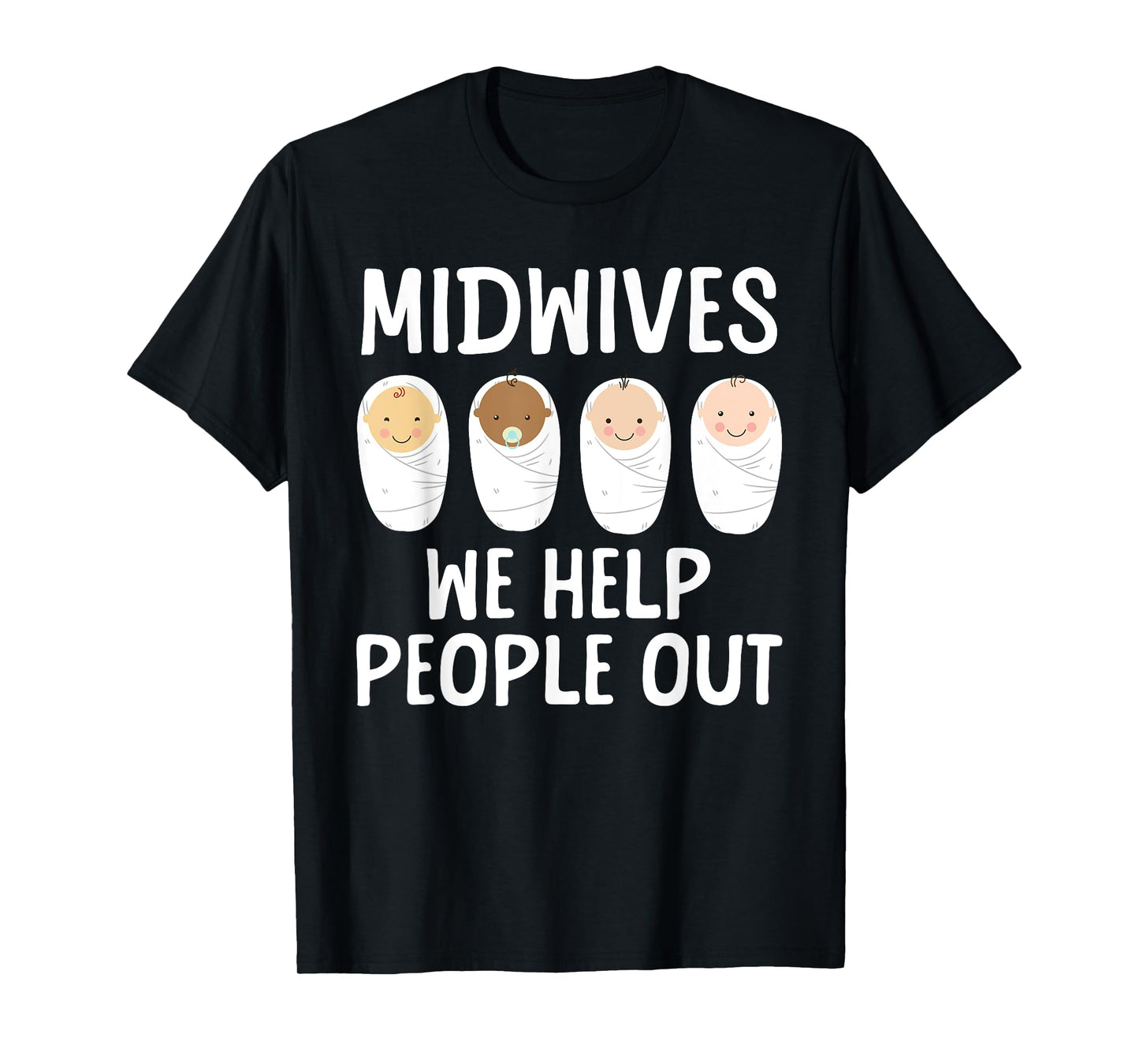 Midwife Art For Women Midwifery Labor And Delivery Midwife T-Shirt
