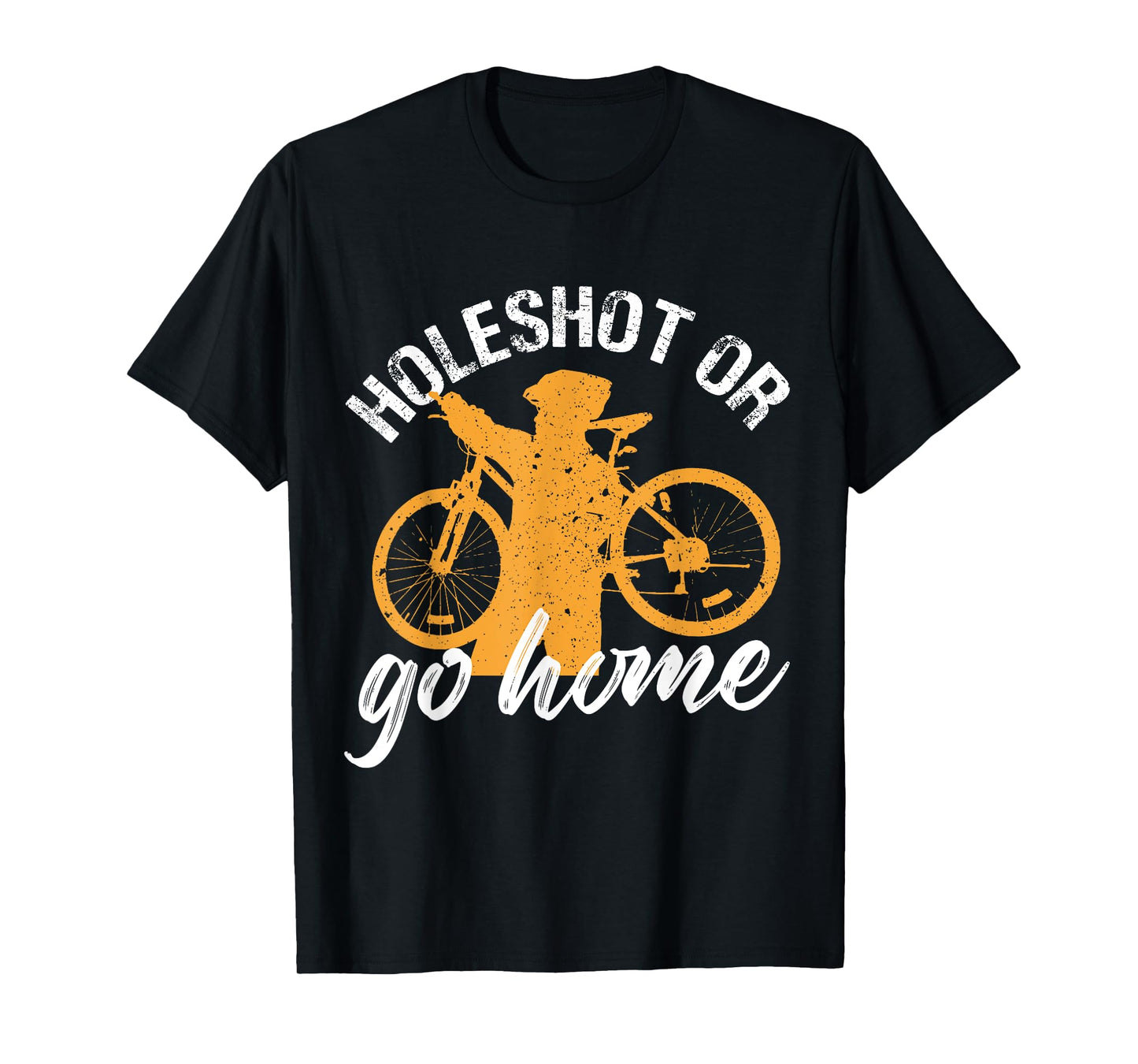Holeshot or Go Home Biking Design T-Shirt