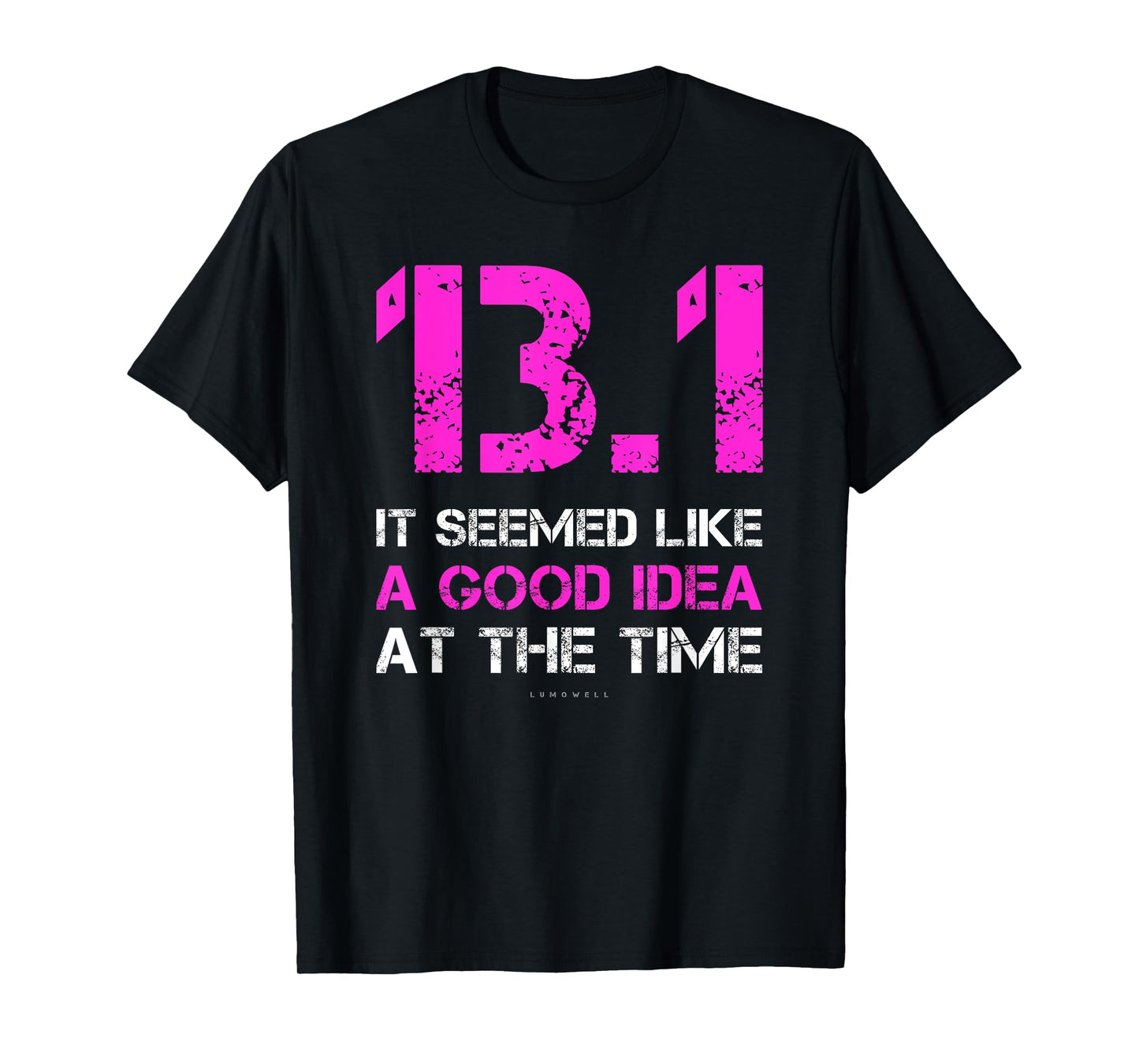 Funny Running Shirts. 13.1 Funny Half Marathon T Shirt T-Shirt