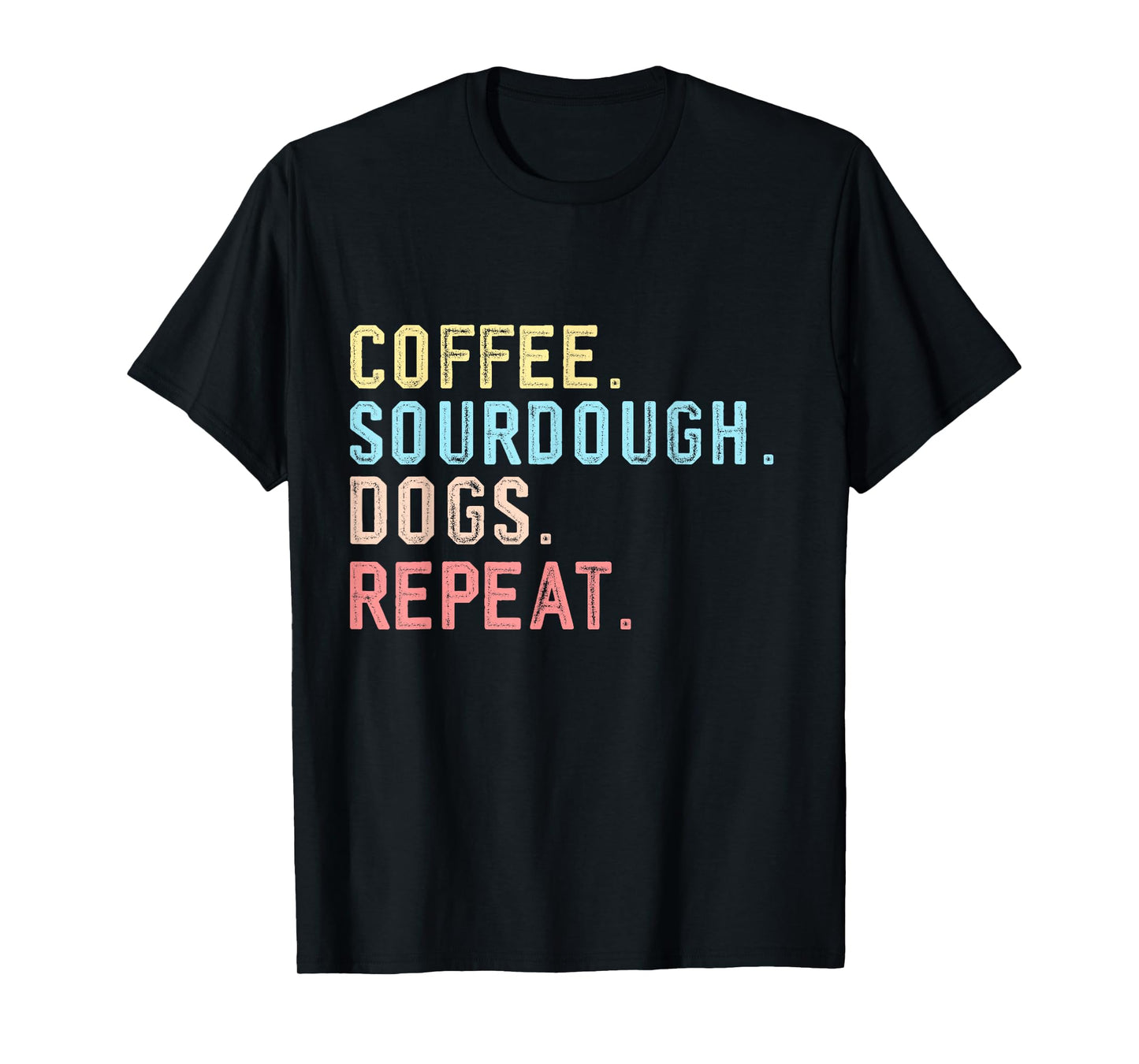 Funny Coffee Dogs Sourdough Bread Baking Sourdough Coffee T-Shirt