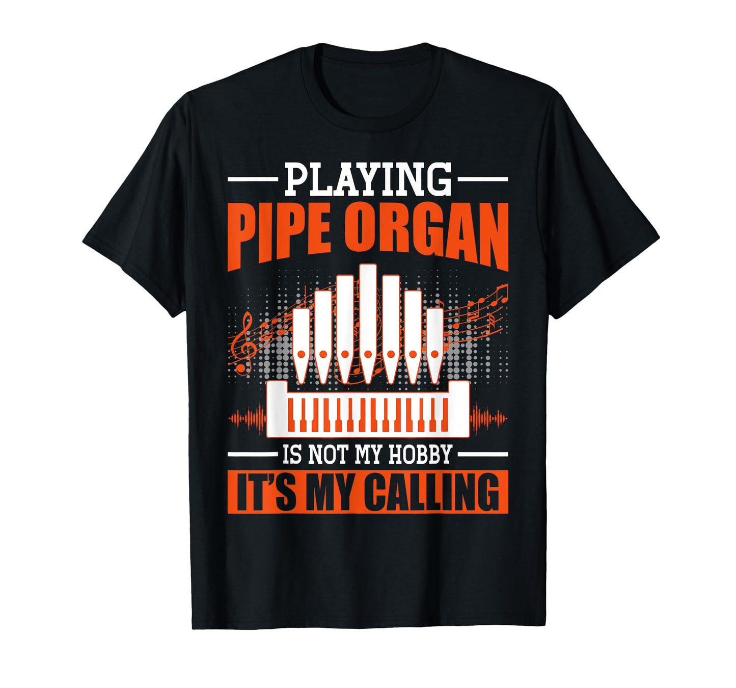 Organ Hobby Pipe Organ Player Organist Shirt Funny Gift T-Shirt