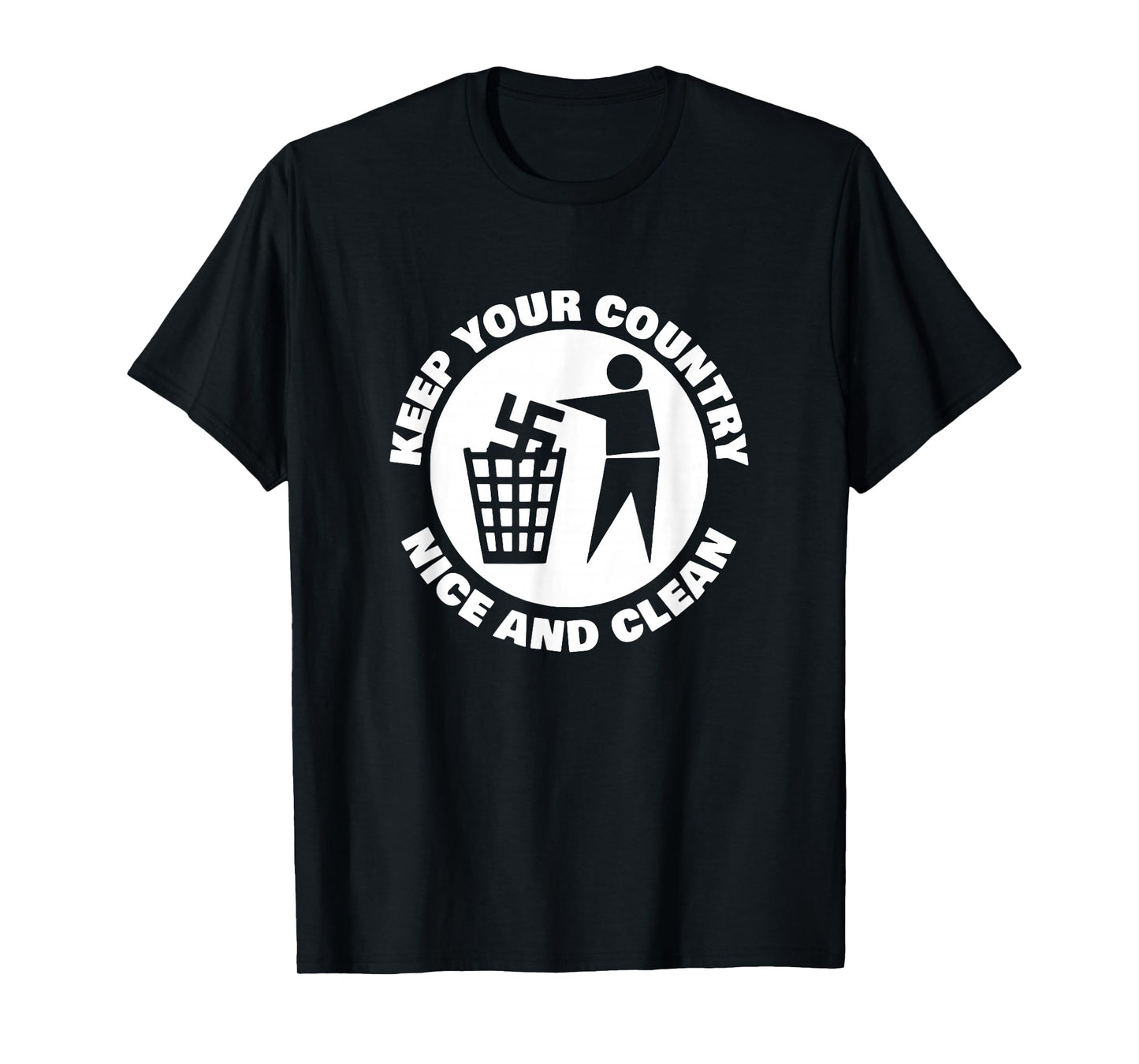 Keep Your Country Nice and Clean T-Shirt - Keep Your Country Nice and Clean Brand - Unisex-Adults - X-Small - Black - Short Sleeve - Cotton, Polyester