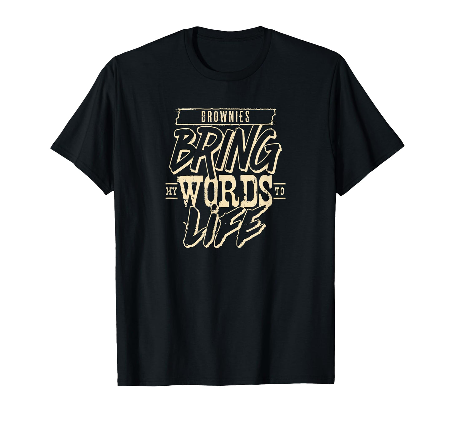 Brownies Bring My Words to Life Funny Author Writer T-Shirt