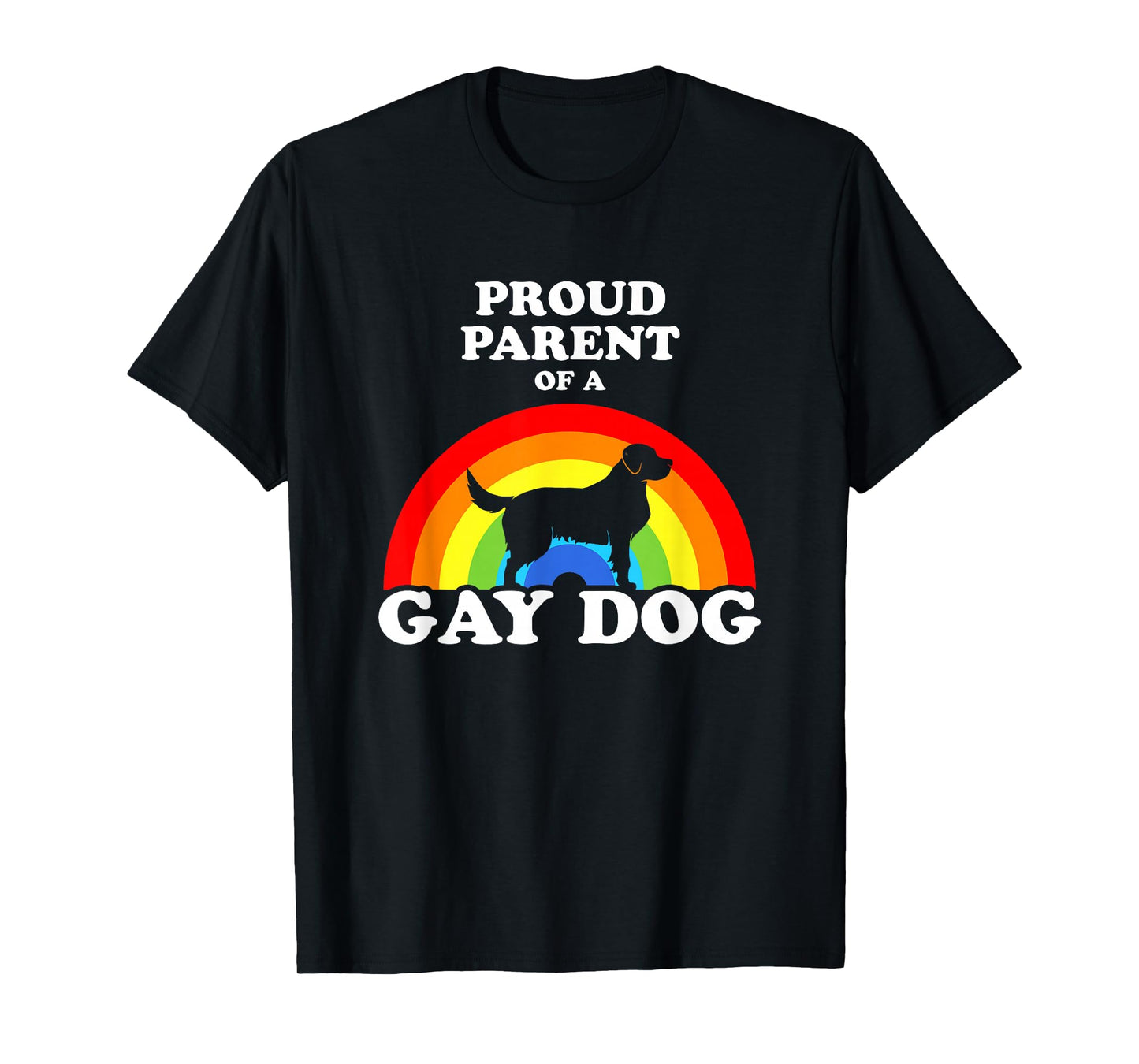 Proud Parent Of A Gay Dog - LGBT Dogs Pride T-Shirt
