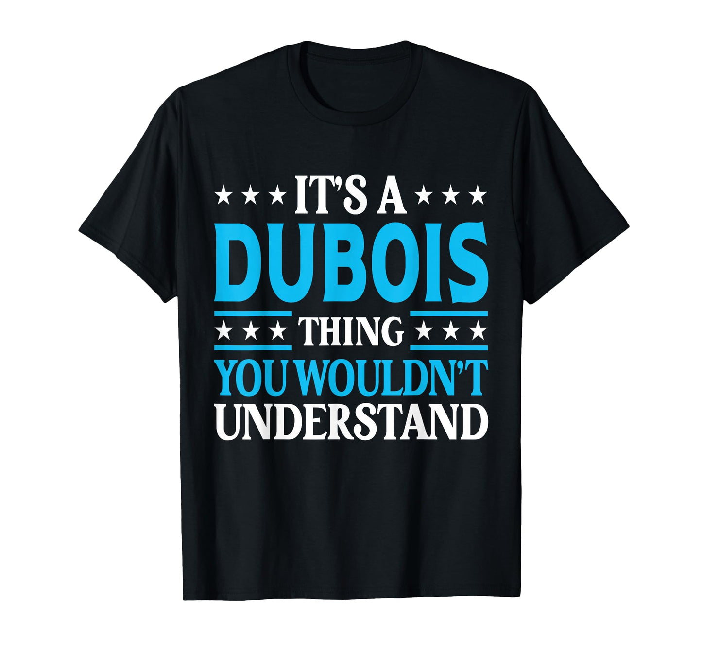 It's A Dubois Thing Surname Funny Family Last Name Dubois T-Shirt
