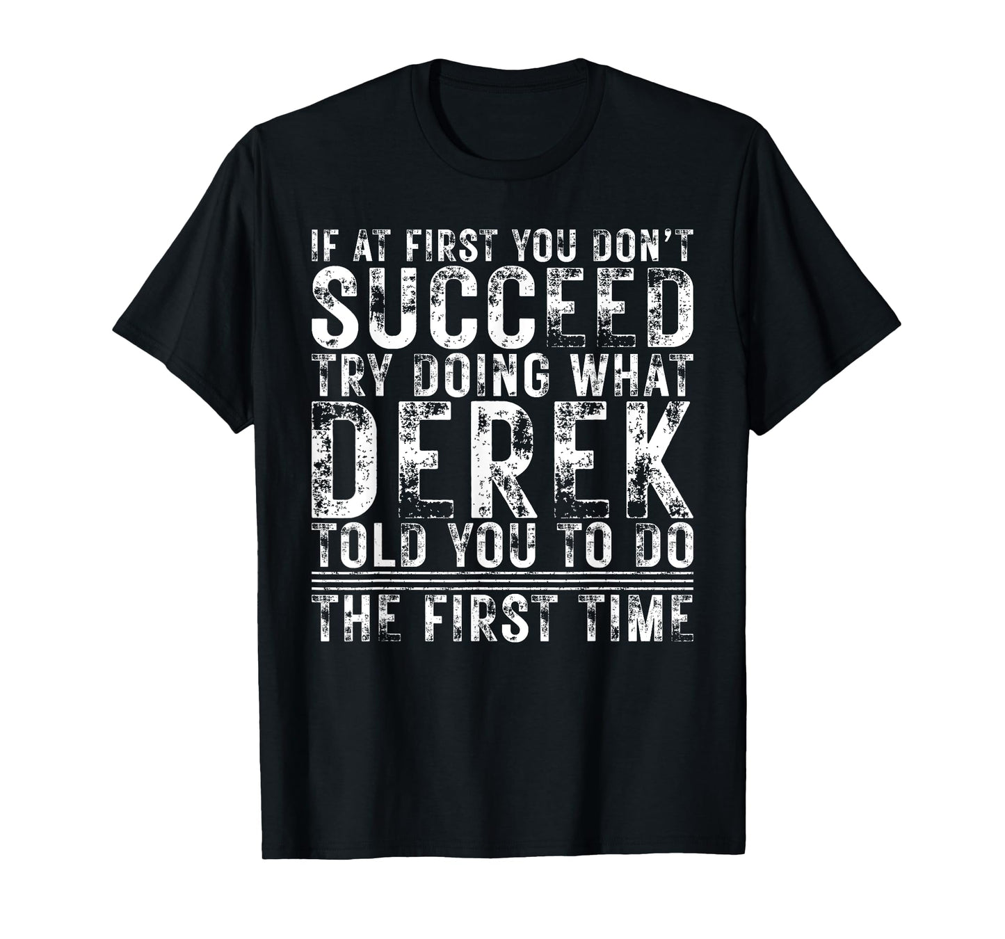 Funny DEREK If At First You Don't Succeed Birthday DEREK T-Shirt