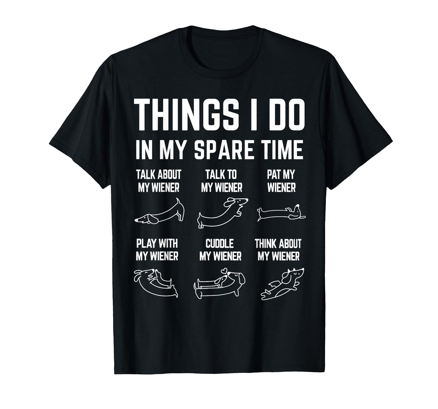 Things I Do in My Spare Time Wiener Dachshund Dog Lover T-Shirt