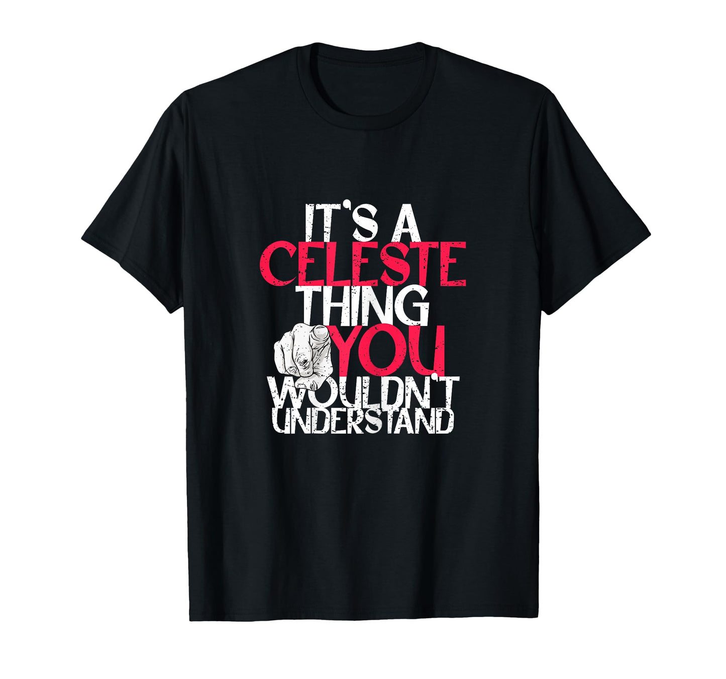 It's A Celeste Thing You Wouldn't Understand T-Shirt