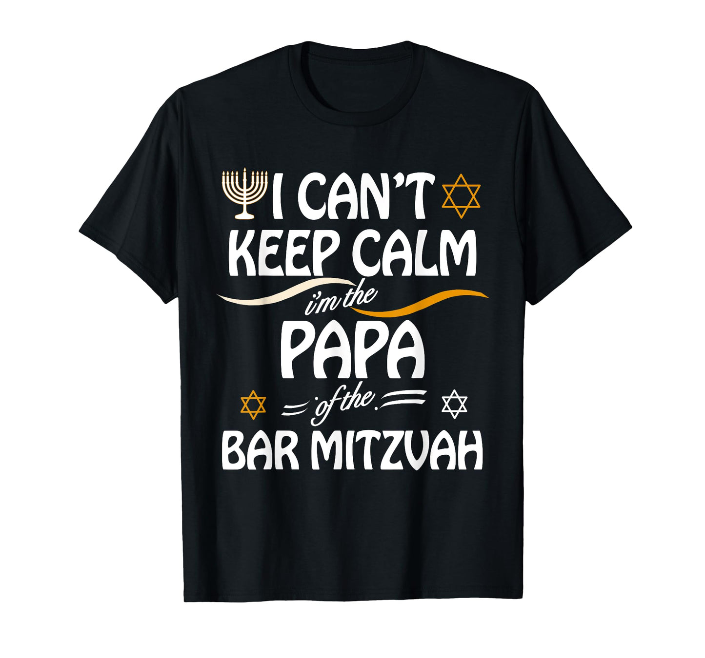 I Can't Keep Calm I'm The Papa of the Bar Mitzvah T-Shirt