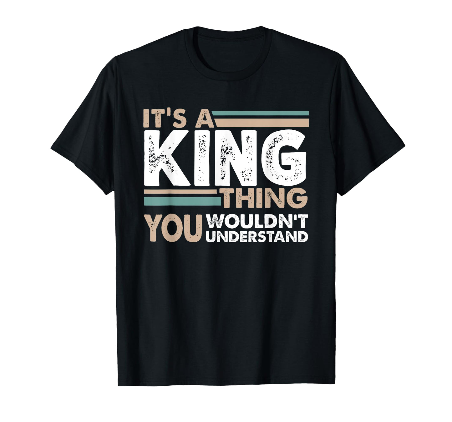 It's A King Thing You Wouldn't Understand Family Name T-Shirt