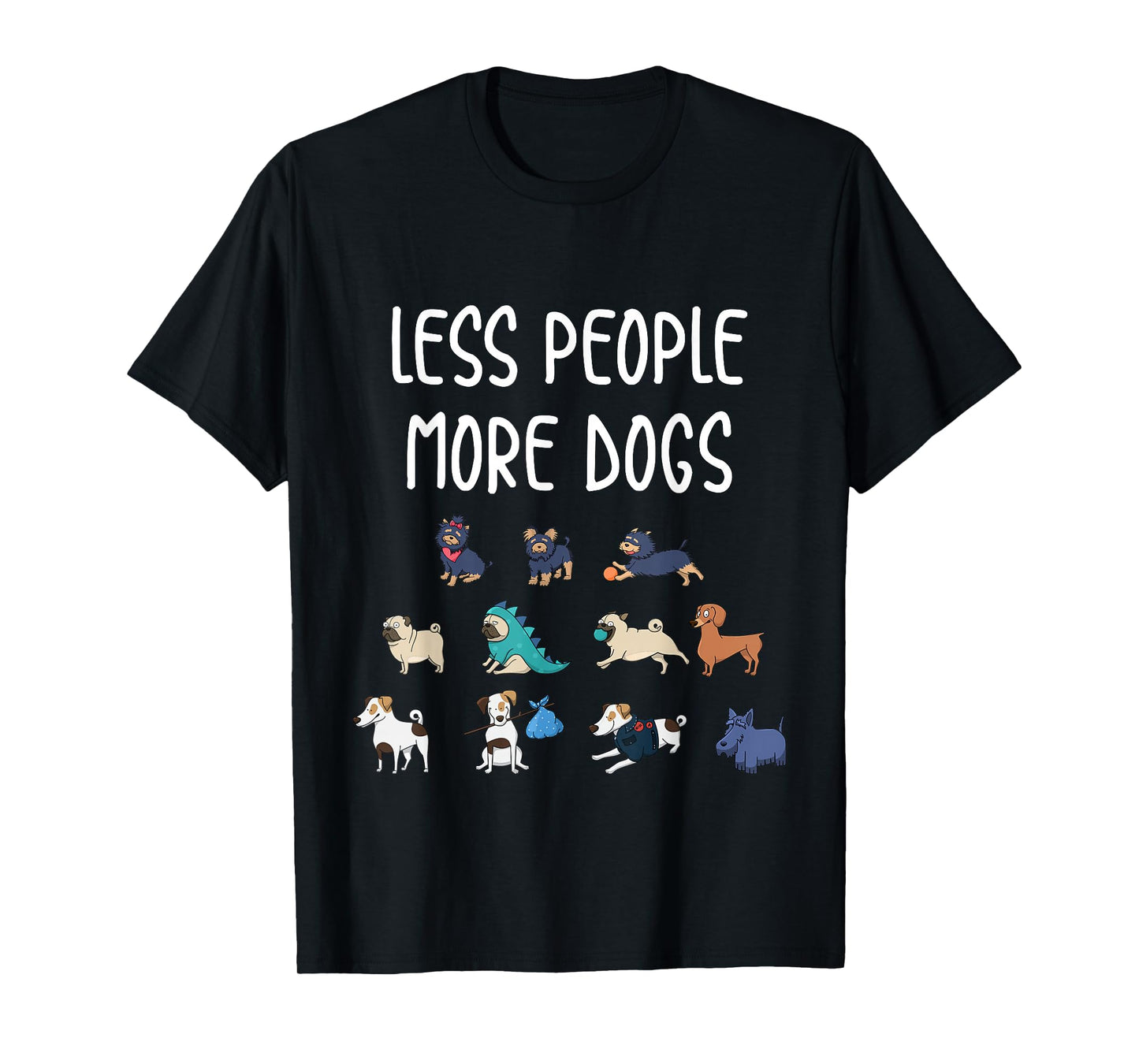 Funny Pet Less People More Dogs T-Shirt T-Shirt