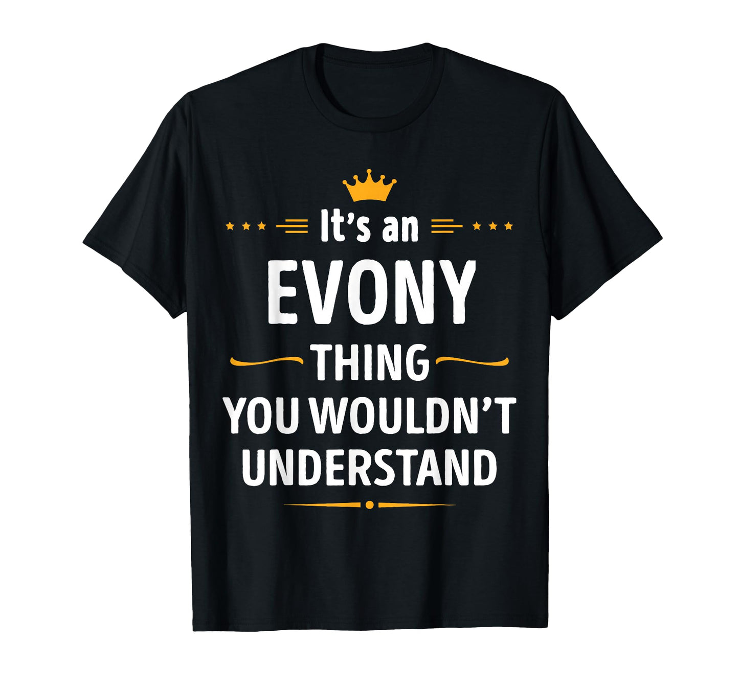 Inked Creation - Its an EVONY Thing You Wouldn't Understand T-Shirt