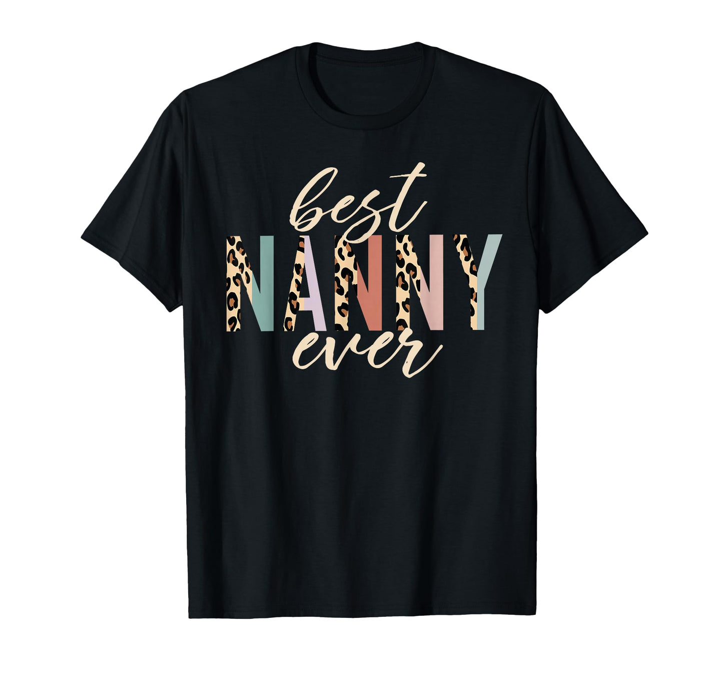 Best Nanny Ever Gifts Leopard Print Mothers Day T-Shirt Small