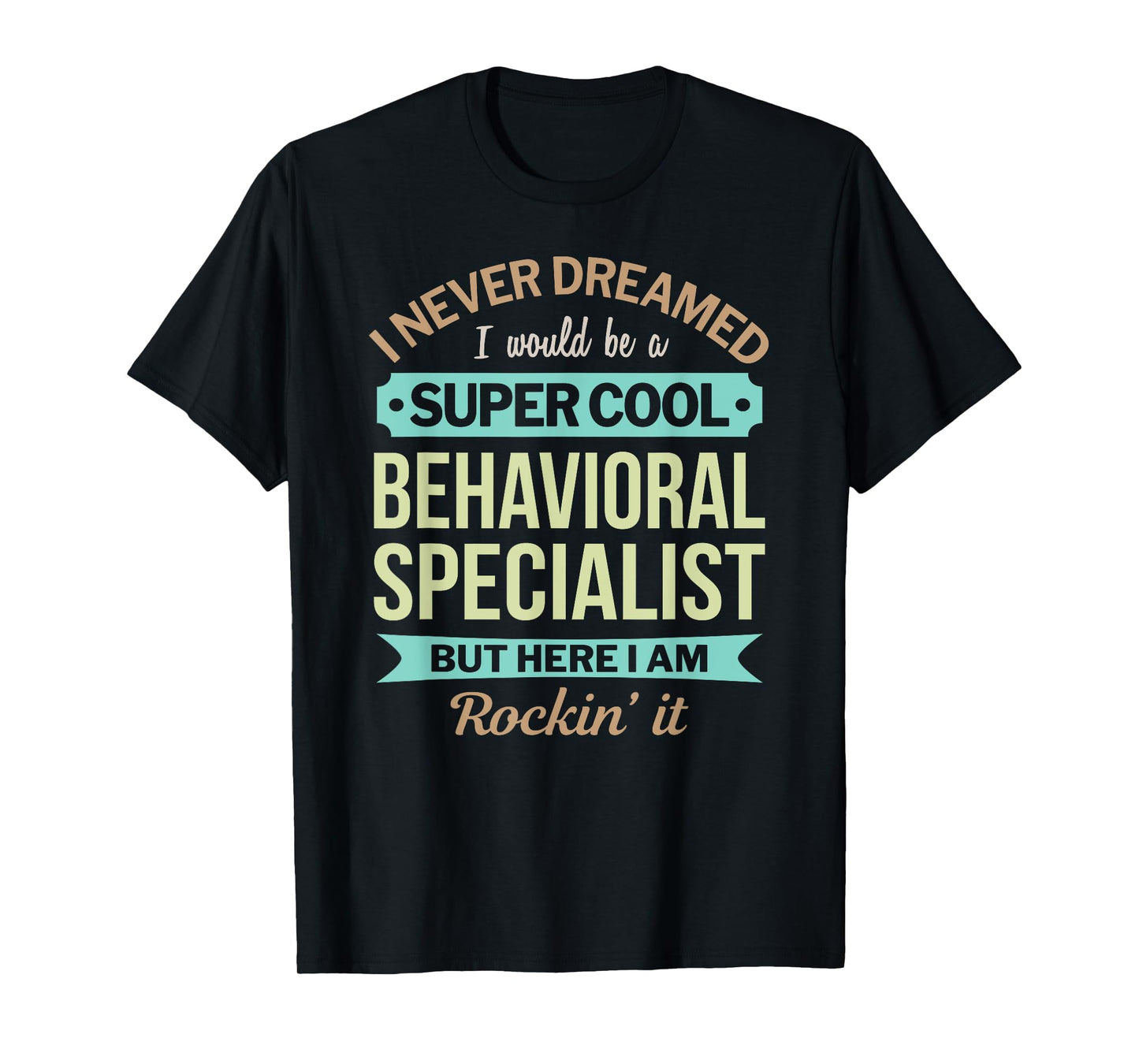 Behavioral Specialist Gift Funny Appreciation T-Shirt